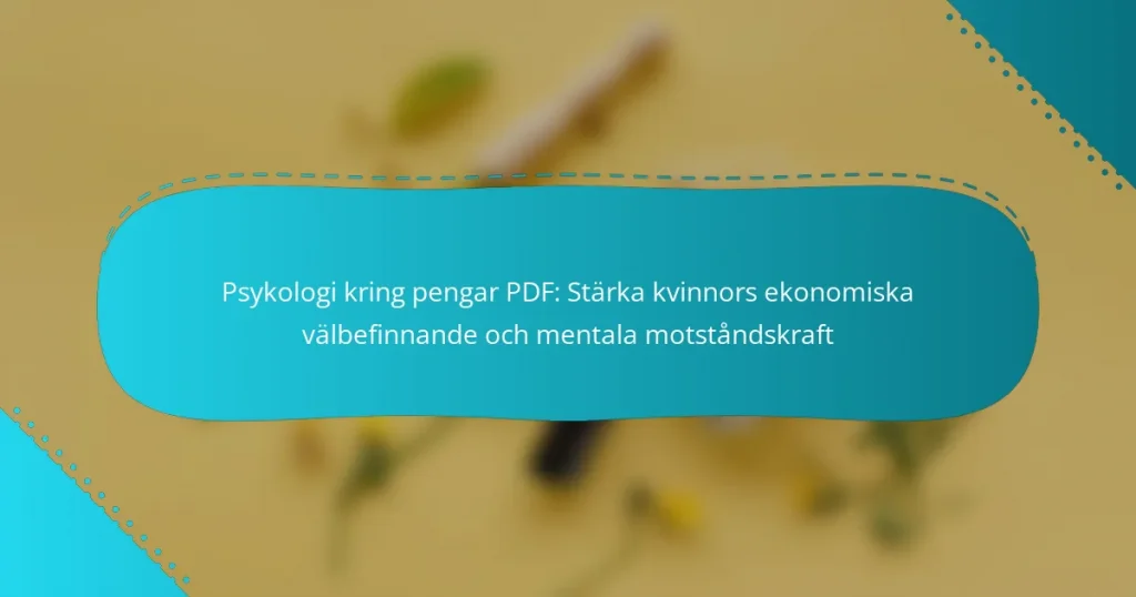 Psykologi kring pengar PDF: Stärka kvinnors ekonomiska välbefinnande och mentala motståndskraft