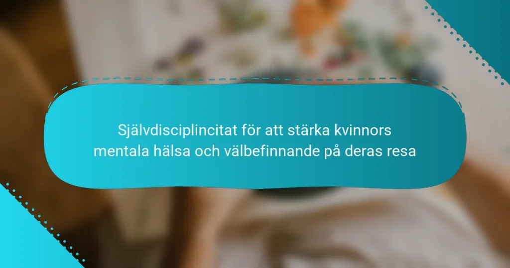Självdisciplincitat för att stärka kvinnors mentala hälsa och välbefinnande på deras resa