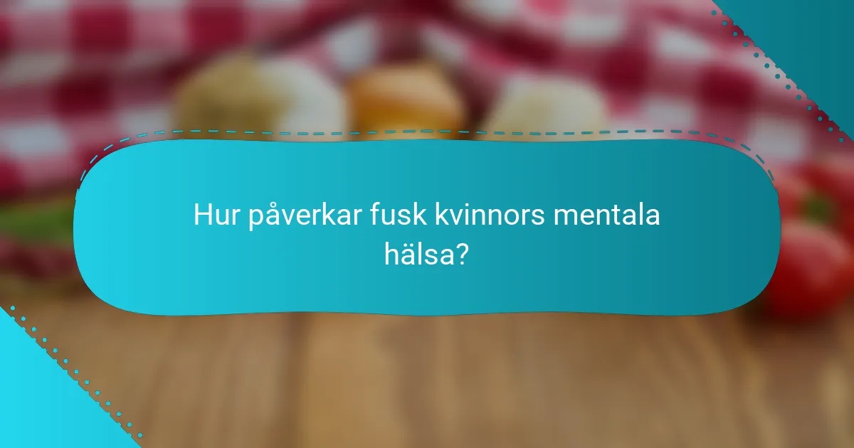 Hur påverkar fusk kvinnors mentala hälsa?