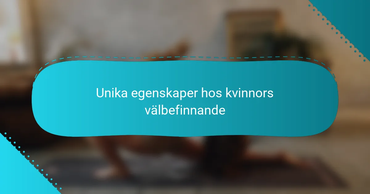 Unika egenskaper hos kvinnors välbefinnande