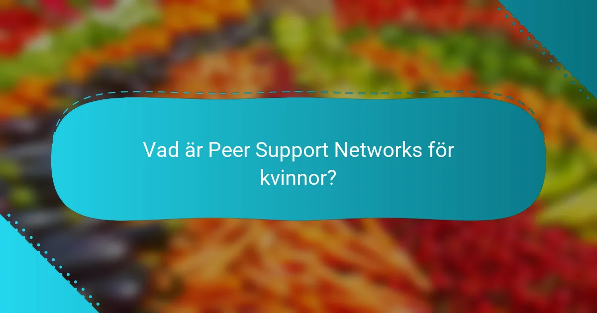 Vad är Peer Support Networks för kvinnor?